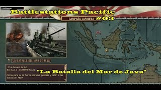 Battlestations Pacific  La Batalla del Mar de Java quotCampaña Japonesa 03quot [upl. by Musa]