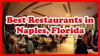 5 Best Restaurants in Naples Florida  US  Love Is Vacation [upl. by Athalee]