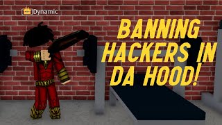 👑 Banning Hackers In Da Hood 👑 [upl. by Aiciled703]