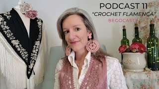 Podcast Crochet Episodio 11 Flecado y Crochet en la moda flamenca [upl. by Ojyram]