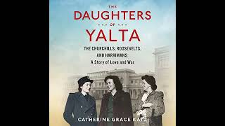 Catherine Grace Katz  The Daughters Of Yalta [upl. by Gnanmas550]