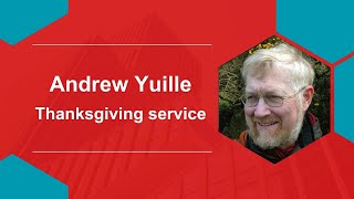 Thanksgiving service for Andrew Yuille  Thursday 10 October 2024 Carey Baptist Church Reading UK [upl. by Voorhis]