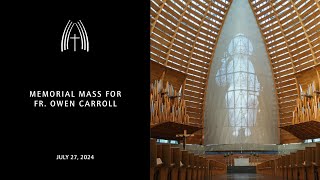 Memorial Mass for Fr Owen Carroll  July 27 2024 [upl. by Fay394]