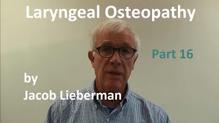 Part 16 Laryngeal Osteopathy by Jacob Lieberman  Diaphragmatic breathing [upl. by Nosam495]