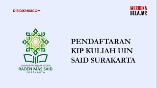 PENDAFTARAN KIP KULIAH UIN RADEN SAID SURAKARTA 2024 [upl. by Aselehc]