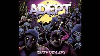 Adept  Death Dealers NEW SONG [upl. by Hnid]