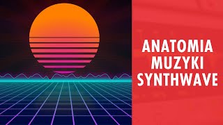 Anatomia Muzyki Sythwave [upl. by Castro932]