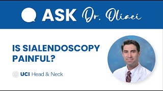 Is Sialendoscopy Painful by Dr Sepehr Oliaei  UC Irvine Department of Otolaryngology [upl. by Neiluj]