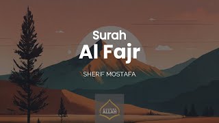 Surah Al Fajr  Sherif Mostafa [upl. by Atilrahc738]