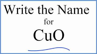 How to Write the Name for CuO  Copper II oxide [upl. by Annahpos906]