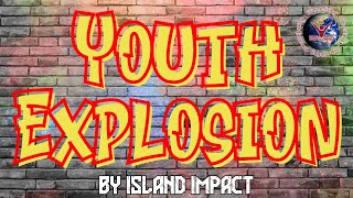 Island Impact YOUTH EXPLOSION [upl. by Ronni260]