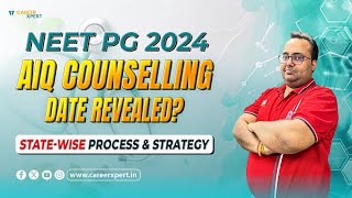 NEET PG 2024  WHEN WILL AIQ COUNSELLING PROCESS GET START STATE WISE COUNSELLING PROCESS AND TIPS [upl. by Julieta]