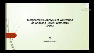 Morphometric analysis of Watershed as Areal and Relief parameters Part  3 [upl. by Schroder]