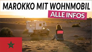 Marokko mit dem Wohnmobil  Alle Infos  Fähre  Grenze  Dokumente  Campingplätze  Infrastruktur [upl. by Undine]