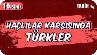 Haçlılar Karşısında Türkler 10Sınıf Tarih 2025 [upl. by Alenson]