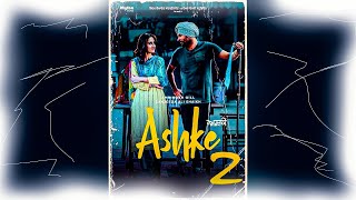 2024 Ashke Full Movie HD Amrinder Gill Sanjeeda Shaikh Rhythm Boyz [upl. by Alansen969]