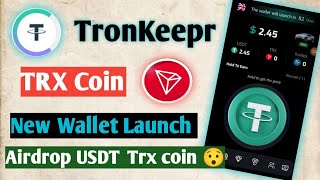 TronKeepr Tron Coin Launch New Wallet 😯 AirDrop USDT Trx coin 😯👉 link 👇 [upl. by Caralie]