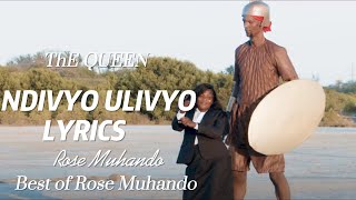 ROSE MUHANDO NDIVYO ULIVYO Official video lyrics [upl. by Yebot513]