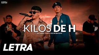 Kilos De H ✘ Natanael Cano amp Oscar Maydon  LETRA  LYRICS [upl. by Clower]