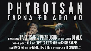 Taki Tsan amp Phyrosun  Γύρνα Το Από Δω prodBy DJ ALX  Official Music Video [upl. by Mendie]