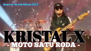 Kristal X 💥  Moto Satu Roda 💥  Konsert Merah Hitam [upl. by Yerag]