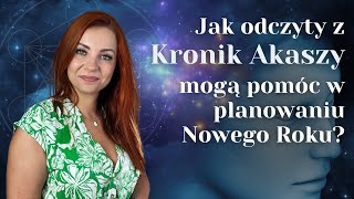 Jak odczyty z Kronik Akaszy mogą pomóc w planowaniu Nowego Roku [upl. by Anorahs]