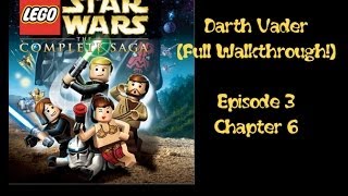 Walkthrough DARTH VADER  Lego Star Wars Complete Saga Episode 3 Level 6 [upl. by Nnylkcaj]