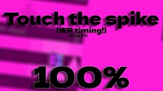 Touch The Spike 100 WR TIME 57937  geometry dash all coins id 105777705 [upl. by Kele735]