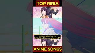 My Top riria Anime Songs riria shorts anisongs りりあ [upl. by Lupee]