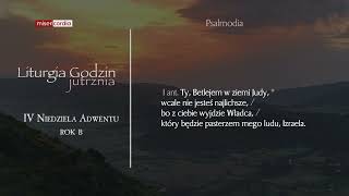 Liturgia Godzin  Jutrznia  IV Niedziela Adwentu rok B [upl. by Jermayne859]