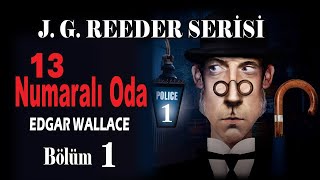 13 NUMARALI ODA 1 Bölüm  Edgar Wallace Polisiye Sesli Kitap [upl. by Ambrogino515]