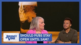 Should pubs stay open until 1AM Feat Albie Amankona amp Nina Myskow  Jeremy Vine [upl. by Barnie]