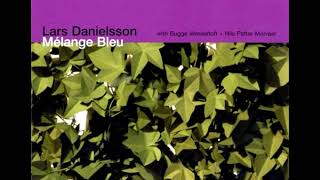 Lars Danielsson With Bugge Wesseltoft  Nils Petter Molvaer ‎– Mélange Bleu 2006  Album [upl. by Chill]