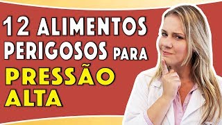 10 Alimentos Perigosos para Quem Tem Pressão Alta CUIDADO [upl. by Mortimer21]