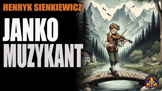 Henryk Sienkiewicz  Janko Muzykant AUDIOBOOK PL [upl. by Rebekkah]