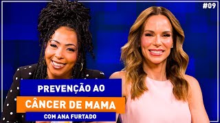 Ana Furtado fala sobre a importância da prevenção contra o CÂNCER DE MAMA [upl. by Ailgna665]