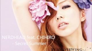 NERDHEAD  SECRET SUMMER feat CHIHIRO FULL VERSION [upl. by Cozmo]