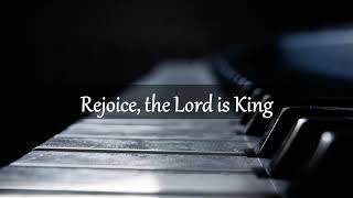 Rejoice the Lord is King [upl. by Ynnek]