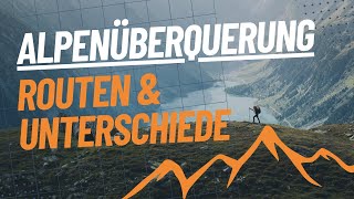 Die verschiedenen Routen der Alpenüberquerung  ihre Unterschiede [upl. by Elwina]