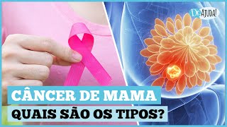 ENTENDA OS DIFERENTES TIPOS DE CÃ‚NCER DE MAMA E SEUS TRATAMENTOS [upl. by Khosrow]