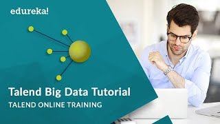 Talend Big Data Tutorial  Talend DI and Big Data Certification  Talend Online Training  Edureka [upl. by Yrrat]