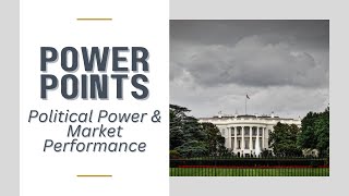 Power Points Political Power amp Market Performance [upl. by Ateikan]