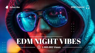 Best Track EDM In The World  Music for Study 54  EDM Night Vibes [upl. by Oelc]