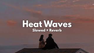 Heat Waves  Glass Animals  Perfectly slowed  reverb [upl. by Jase]