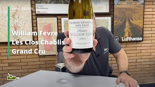 Wine Review William Fevre Les Clos Chablis Grand Cru 2021 [upl. by Eihctir]