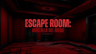 Escape Room Más Allá del Juego Microrrelato [upl. by Anoj]