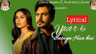 Yaar Ka Sataya Hua Hai audio lyrical B Praak  Nawazuddin Siddiqui  Shehnaaz Gill [upl. by Cavanagh464]