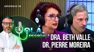 Dr Pierre e Dra Beth Valle  Emagrecimento Alimentação e Mente Saudável  Olá Pessoal Podcast 18 [upl. by Hanus]