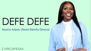 Team Eternity Ghana  Defe Defe Lyrics  English Translation [upl. by Aissej681]