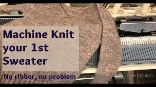 Machine Knit Sweater for Beginners  Any Flatbed Machine  Pattern amp Tutorial [upl. by Chico]